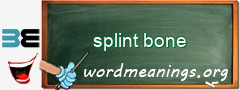 WordMeaning blackboard for splint bone